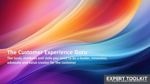 The Customer Experience Guru - Expert Toolkit
